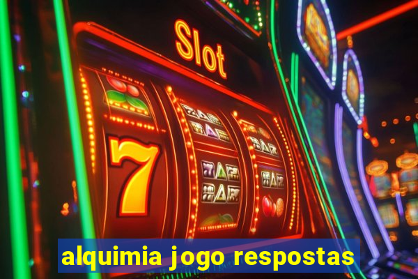 alquimia jogo respostas